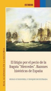 libro El litigio por el pecio de la fragata Mercedes. Razones históricas de España